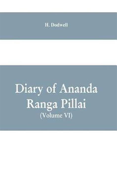 Diary Of Ananda Ranga Pillai Volume Vi 9789353609092 H Dodwell