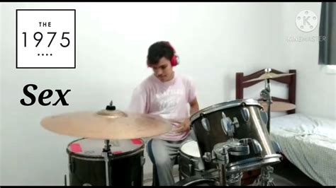 The 1975 Sex Drum Cover Youtube