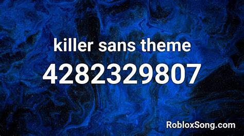 Killer Sans Theme Roblox Id Roblox Music Codes