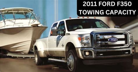 2011 Ford F350 Towing Capacity With Guide And Complete Charts The Car