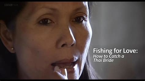 Storyville Fishing For Love How To Catch A Thai Bride Tv Episode Imdb