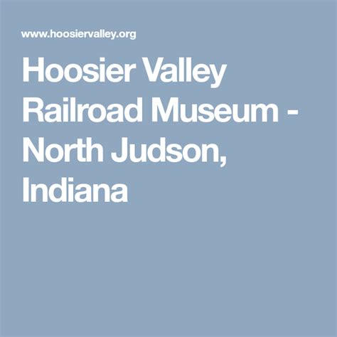 Hoosier Valley Railroad Museum North Judson Indiana Railroad History