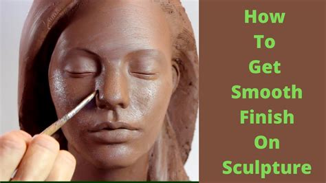 How To Get Smooth Finish On The Sculpture Made Out Of Water Based Clay