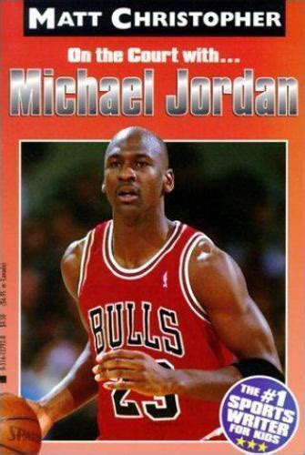 On The Court With Michael Jordan By Matt Christopher 1996 Library