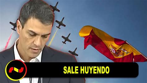 Pedro Sánchez HUYE DE LOS ABUCHEOS del Desfile de las Fuerzas Armadas