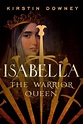 An engrossing and revolutionary biography of Isabella of Castile, the ...