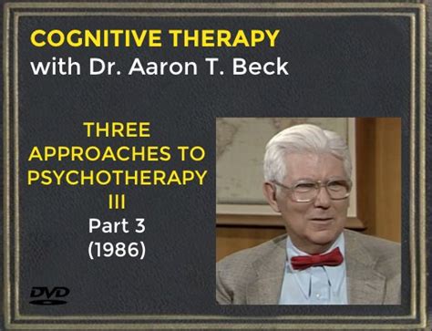 Cognitive Therapy Dvd1986 Dr Aaron T Beck