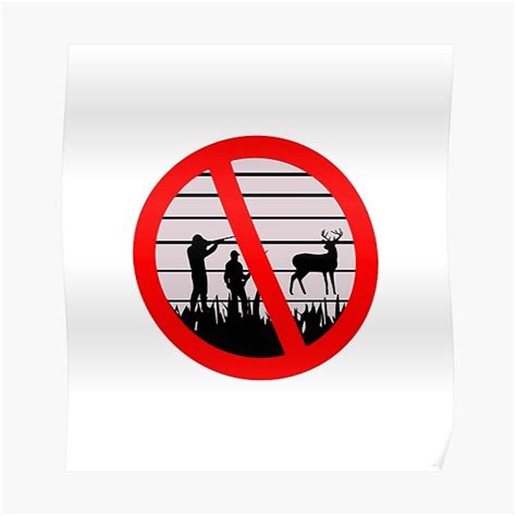 Stop Hunting Keep Animals Poster For Sale By Markstyle Redbubble