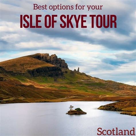 Complete Guide To Help You Choose Your Isle Of Skye Tour In Scotland