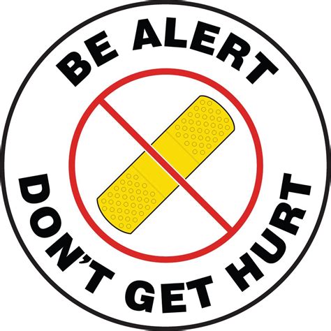 Be Alert Don T Get Hurt As An Inscription On A Safety Sign Free Image Download