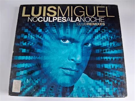 Cd Luis Miguel No Culpes A La Noche Ed Mexicana 2009 Cuotas