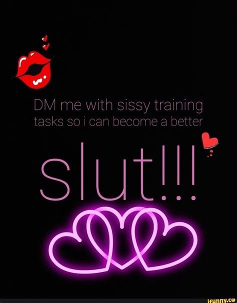Dm Me With Sissy Training Tasks So Can Become A Better Ifunny