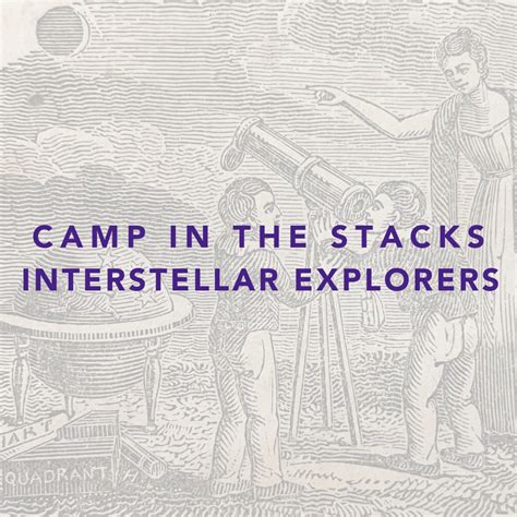 CAMP In The STACKS Interstellar Explorers Charleston Library Society