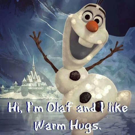 Hi I M Olaf And I Like Warm Hugs Amazing Pinterest Olaf Disney Frozen And Frozen