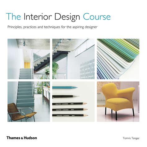 The Interior Design Course Principles Practice And Techniques For The