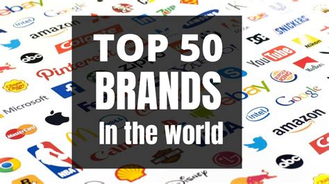 World Top 50 Brands List And Brand Value In Ten Minutes Youtube