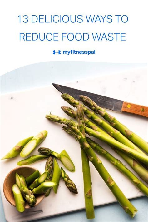 13 Delicious Ways To Reduce Food Waste Nutrition Myfitnesspal