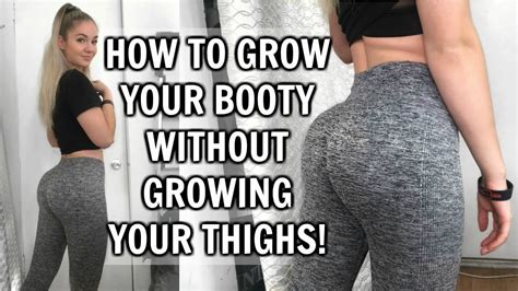 How To Grow Your Booty Without Growing Your Thighs Youtube