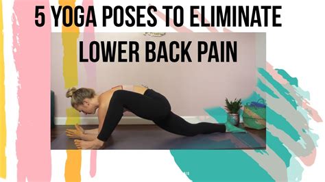 5 Yoga Poses To Eliminate Lower Back Pain Youtube