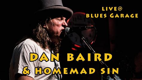 Dan Baird And Homemade Sin Blues Garage 22112019 Youtube