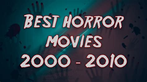Best Horror Movies 2000s 18 Movies Youtube