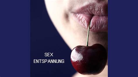 Sex Relax Sex Entspannung Youtube