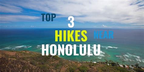 3 Of The Best Hikes Near Honolulu Going Awesome Places