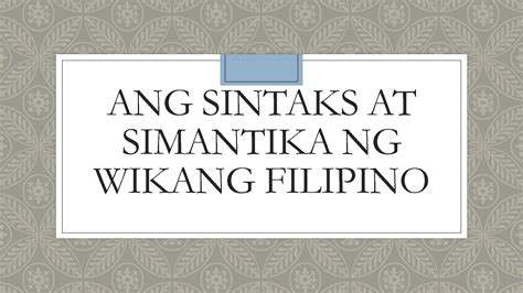 Solution Ang Sintaks At Semantika Ng Wikang Filipino Studypool