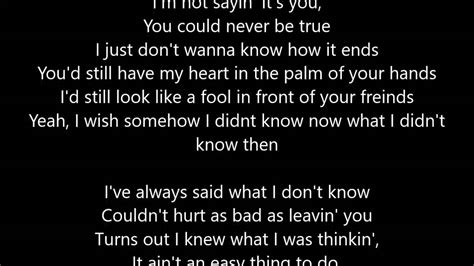 I'd like to tell you just a word i am so sorry to disturb you may be thinking i'm a fool i heard you tell you don't care i heard you think it loud and clear it doesn't make me proud of you. Toby Keith - Wish I Didn't Know Now - Lyrics Scrolling ...