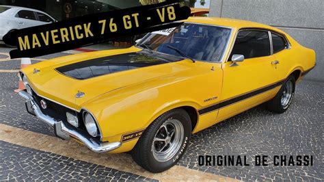 Ford Maverick V8 Gt 76 🤘😎 Original Chassi Impecável Youtube