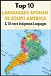 Top 10 Languages Spoken in South America & Indigenous Languages
