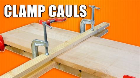 Better Glues Ups With Clamping Cauls Caul Gluing Clamps Youtube