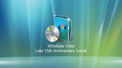 Windows Vista Late 15th Aniveristy Install Youtube