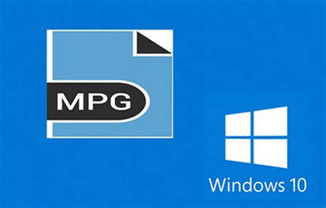 What Is Mpg File And How To Play Mpg File On Windows 10 Leawo