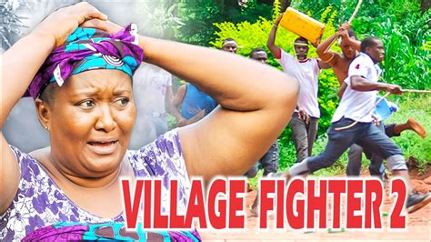 2017 latest nigerian nollywood movies village fighter 2 youtube