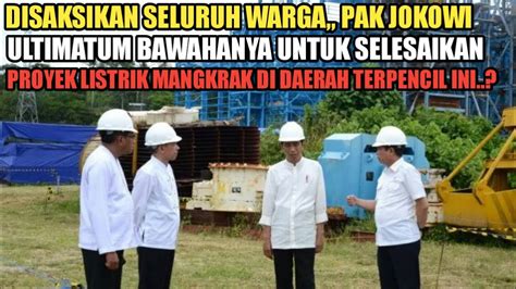 Viral Pak Jokowi Wanti Bawahanya Untuk Selesaikan Proyek Mangkrak Era Sby Didaerah Terpencil