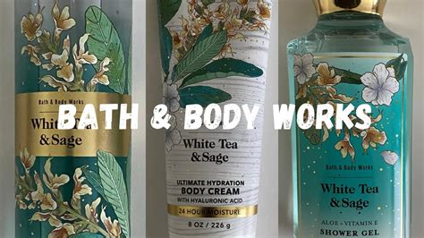 Bath And Body Works White Tea And Sage Youtube