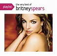 Playlist: The Very Best of Britney Spears by Britney Spears | CD ...