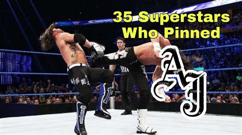 35 Wwe Superstars Who Pinned Aj Styles Youtube