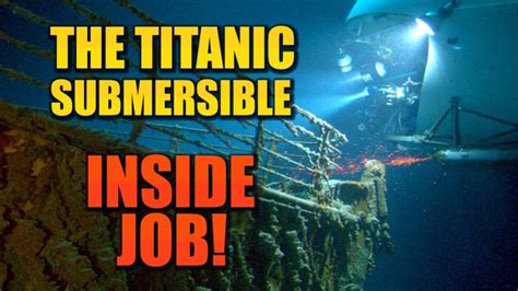 Bombshell Evidence Proves Titanic Submersible Was An Inside Job The Peoples Voice Vigilant