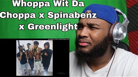 Whoppa Wit Da Choppa X Spinabenz X Greenlight Now Reaction Youtube Music