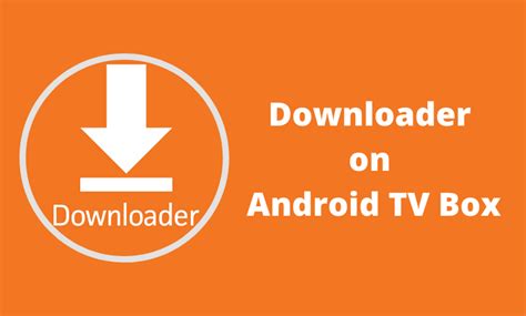 How To Install Downloader On Android Tv Tech Follows
