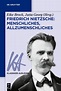 Friedrich Nietzsche: Menschliches, Allzumenschliches von Eike Brock ...