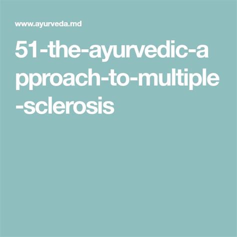 51 The Ayurvedic Approach To Multiple Sclerosis Multiple Sclerosis