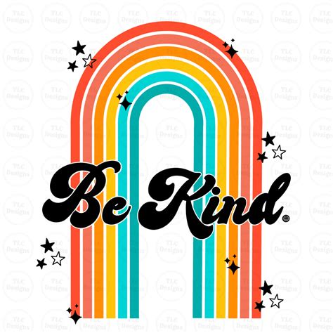 Be Kind Rainbow Tlc Designs And Customs Llp