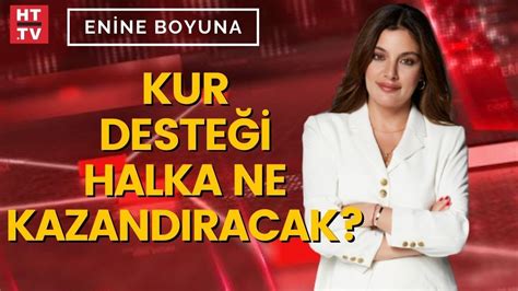 Enine Boyuna da kur desteğinin halka ne kazandıracağı konuşuluyor