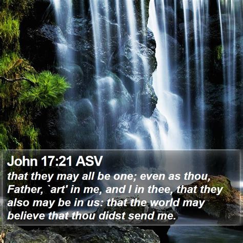 John 1721 Asv That They May All Be One Even As Thou Father