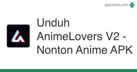 Animelovers V2 Nonton Anime Apk Android App Unduh Gratis