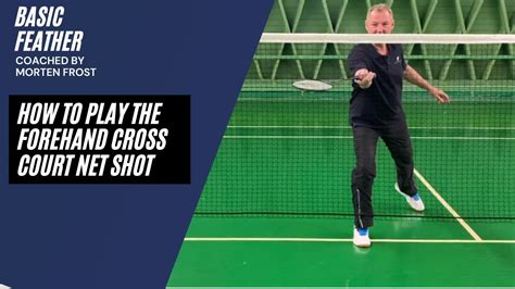 The Best Technique For The Forehand Net Cross Court Badminton