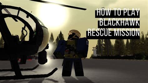 Roblox How To Play Blackhawk Rescue Mission Youtube